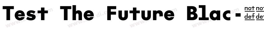 Test The Future Blac字体转换